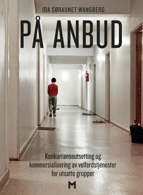 På anbud - konkurranseutsetting og kommersialisering av velferdstjenester for utsatte grupper
