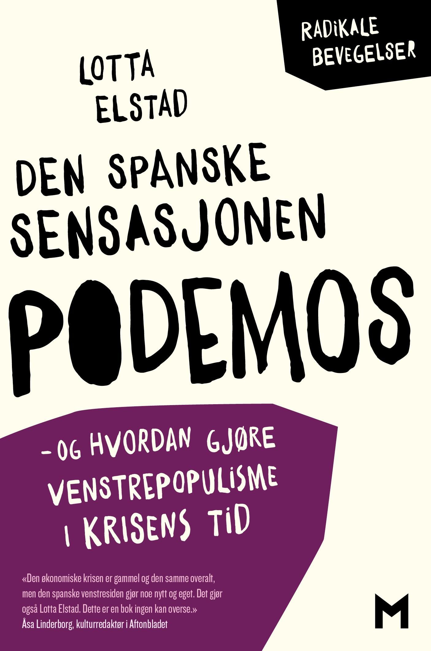 Den spanske sensasjonen Podemos - og hvordan gjøre venstrepopulisme i krisens tid