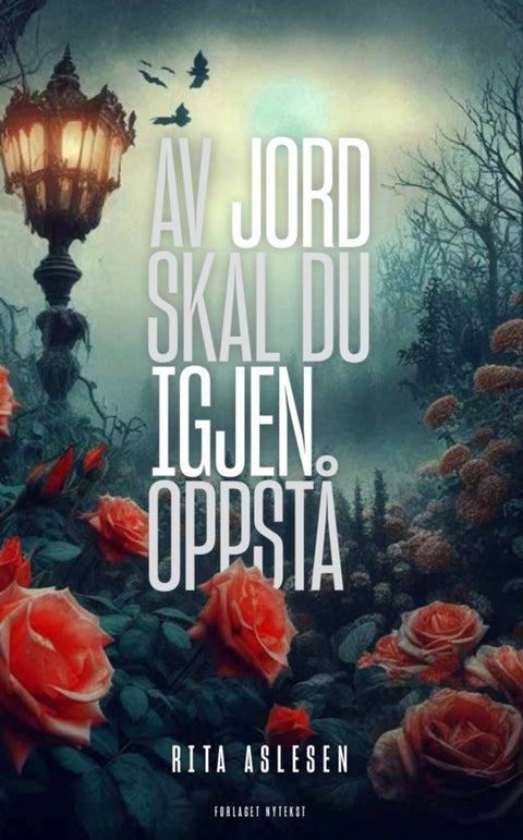 Av jord skal du igjen oppstå