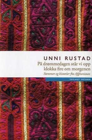 På drømmedagen står vi opp klokka fire om morgenen - stemmer og historier fra Afghanistan