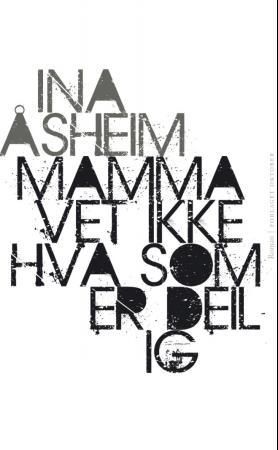 Mamma vet ikke hva som er deilig - roman