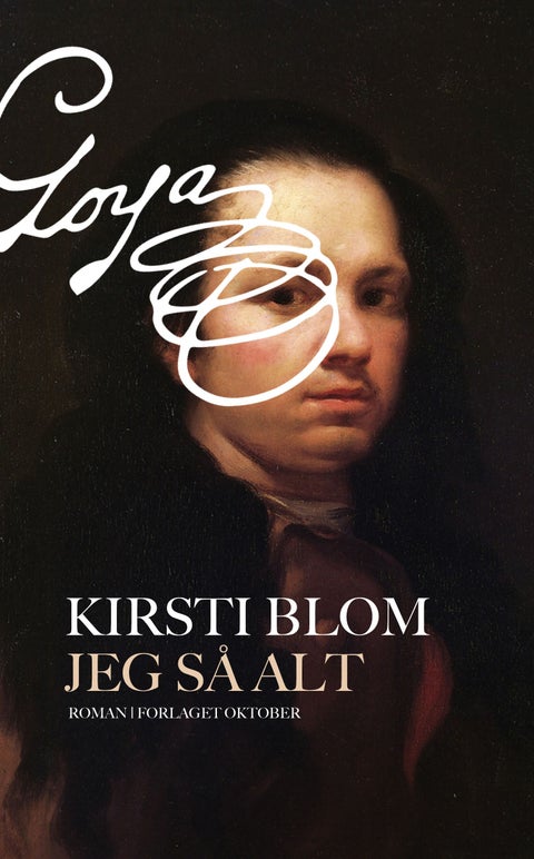 Jeg så alt - en roman om Fransisco Goya