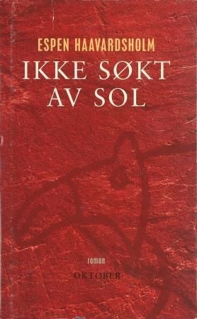 Ikke søkt av sol - roman