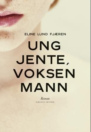 Ung jente, voksen mann - roman