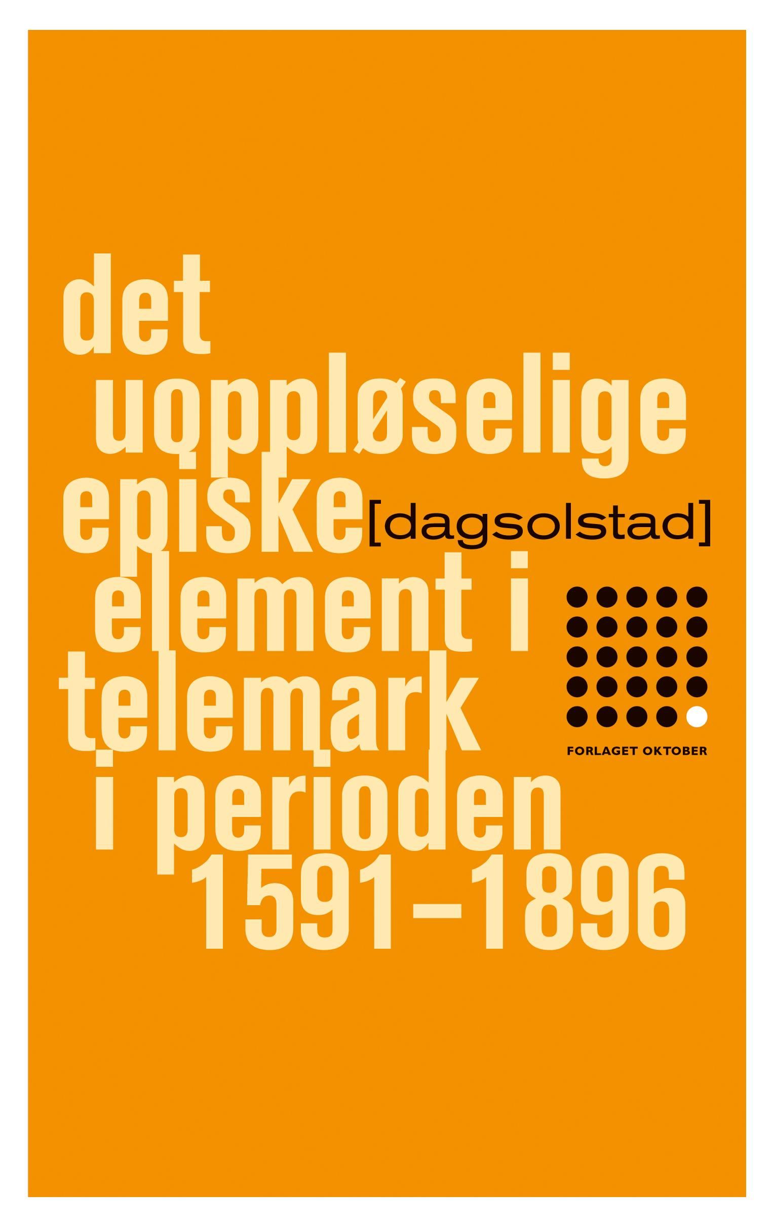 Det uoppløselige episke element i Telemark i perioden 1591-1896 - roman