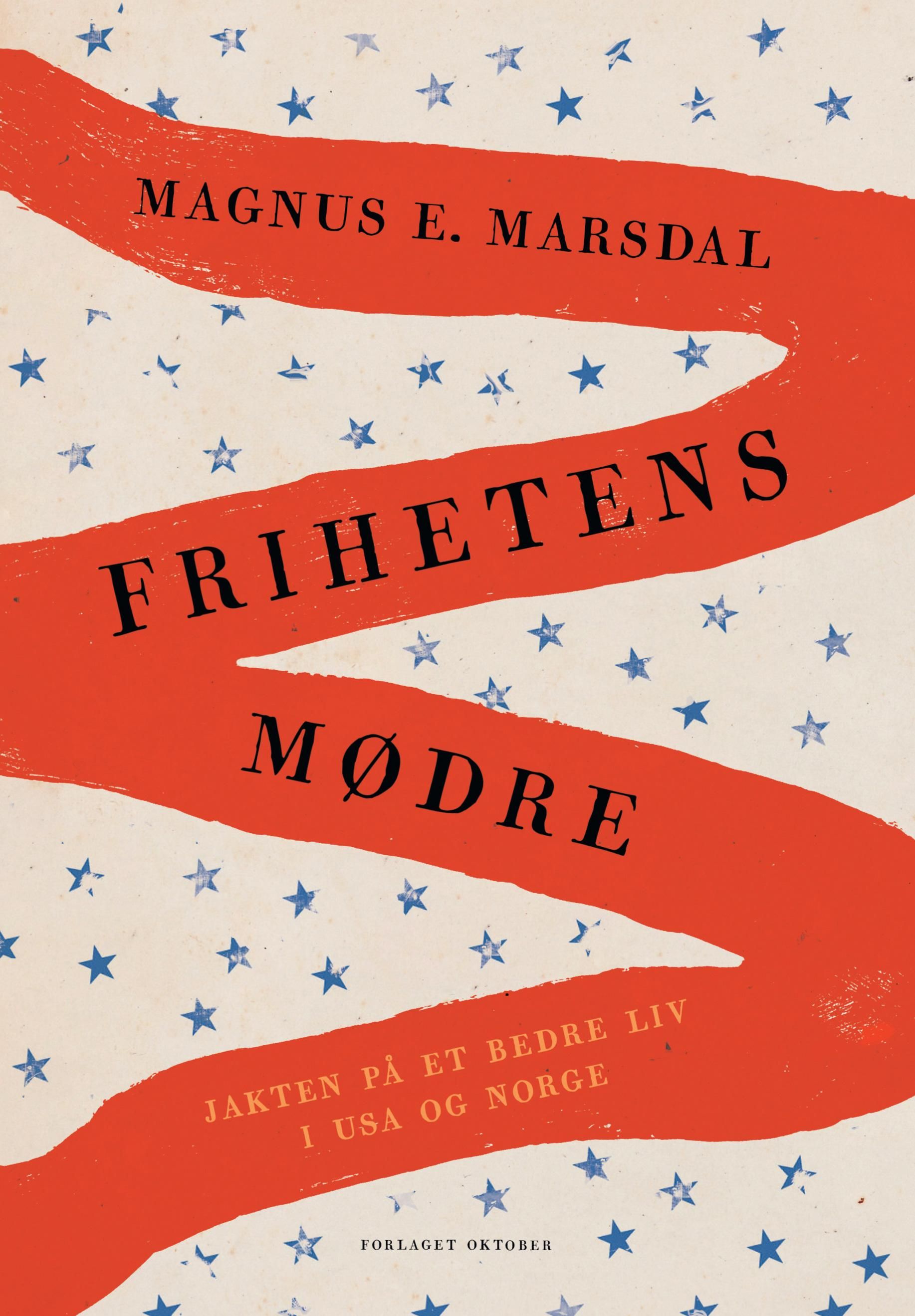 Frihetens mødre - jakten på et bedre liv i USA og Norge