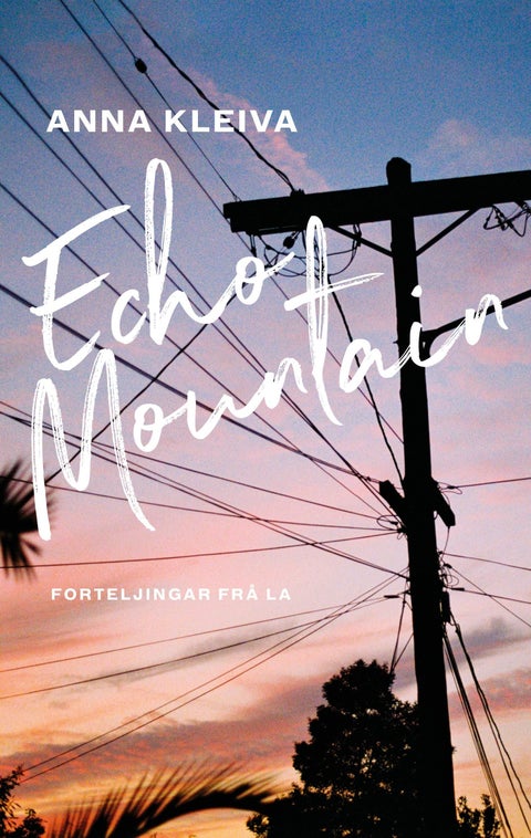 Echo Mountain - forteljingar frå L.A.