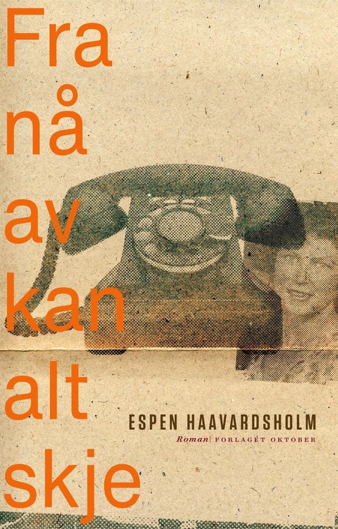 Fra nå av kan alt skje - roman