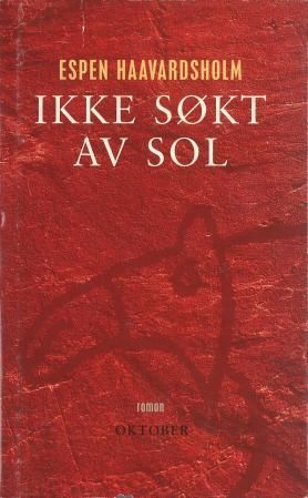 Ikke søkt av sol - roman
