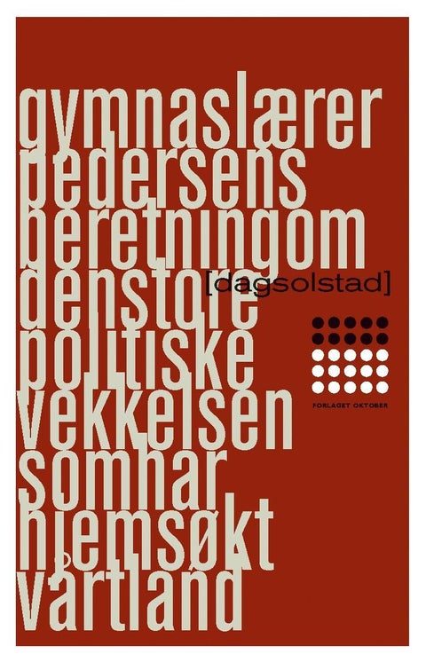 Gymnaslærer Pedersens beretning om den store politiske vekkelsen som har hjemsøkt vårt land - roman