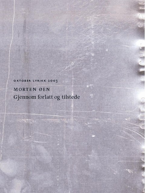 Gjennom forlatt og tilstede - dikt