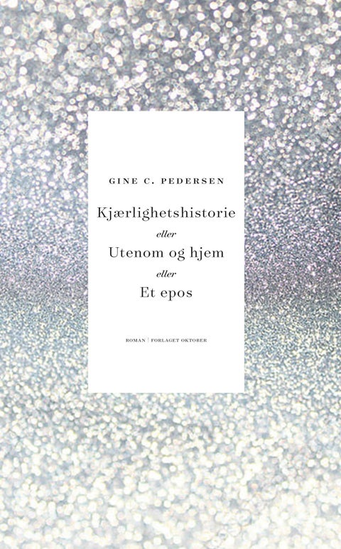 Kjærlighetshistorie, eller Utenom og hjem, eller Et epos - en roman i to akter