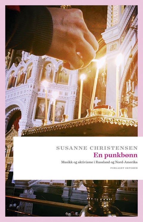 En punkbønn - musikk og aktivisme i Russland og Nord-Amerika