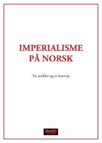 Imperialisme på norsk - tre artikler og et intervju