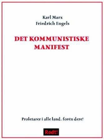 Det kommunistiske manifest - proletarer i alle land, forén dere!