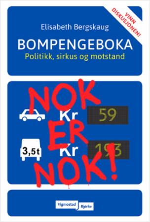 Bompengeboka - politikk, sirkus og motstand