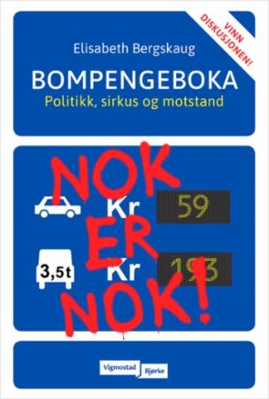 Bompengeboka - politikk, sirkus og motstand