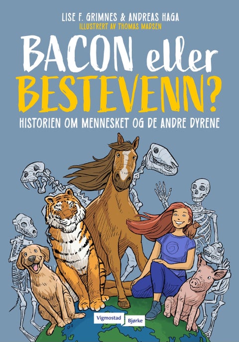 Bacon eller bestevenn? - historien om mennesket og de andre dyrene