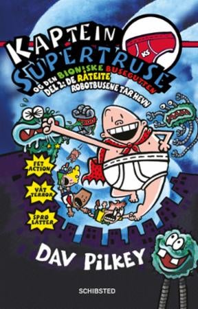 Kaptein Supertruse og den bioniske busegutten - del 2: de råteite robotbusene tar hevn