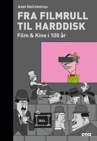 Fra filmrull til harddisk - film & kino i hundre år