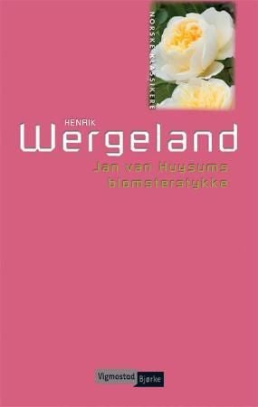 Jan van Huysums blomsterstykke - en bukett fra Henrik Wergeland til Fredrika Bremer