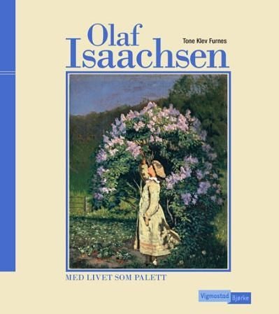 Olaf Isaachsen - med livet som palett