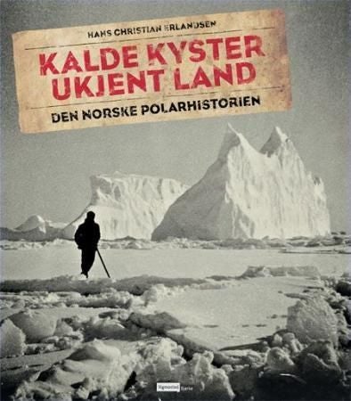 Kalde kyster, ukjent land - den norske polarhistorien