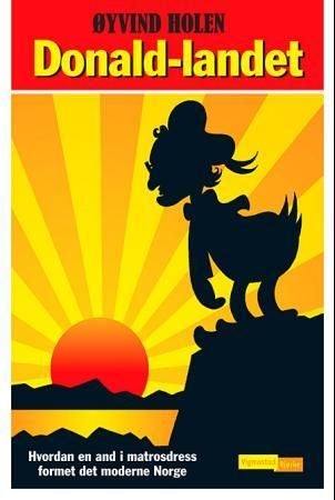 Donald-landet - hvordan en and i matrosdress formet det moderne Norge