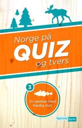 Norge på quiz og tvers 3 - vi vandrer med freidig mot