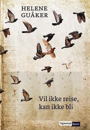 Vil ikke reise, kan ikke bli - roman