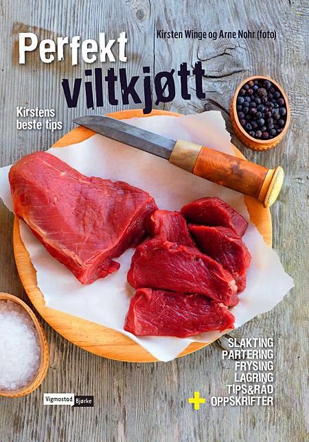 Perfekt viltkjøtt - Kirstens beste tips