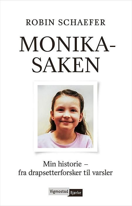 Monika-saken - min historie - fra drapsetterforsker til varsler