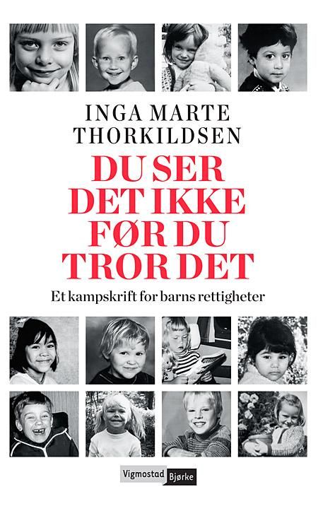 Du ser det ikke før du tror det - et kampskrift for barns rettigheter