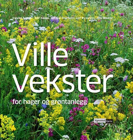 Ville vekster - for hager og grøntanlegg