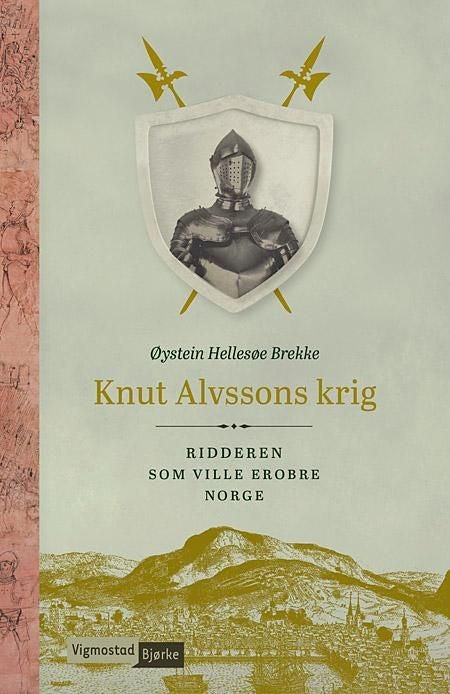 Knut Alvssons krig - ridderen som ville erobre Norge