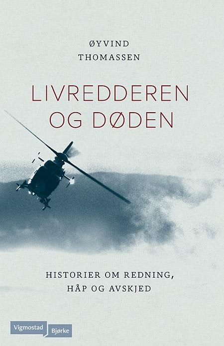 Livredderen og døden - historier om redning, håp og avskjed