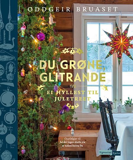 Du grøne, glitrande - ei hyllest til juletreet
