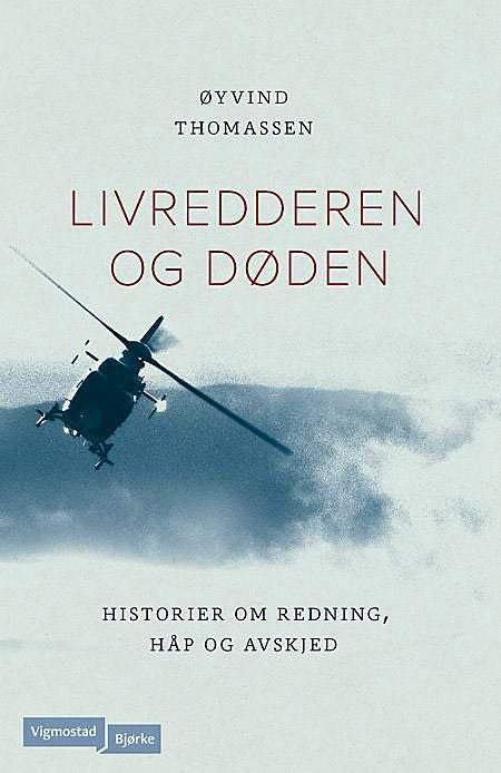 Livredderen og døden - historier om redning, håp og avskjed