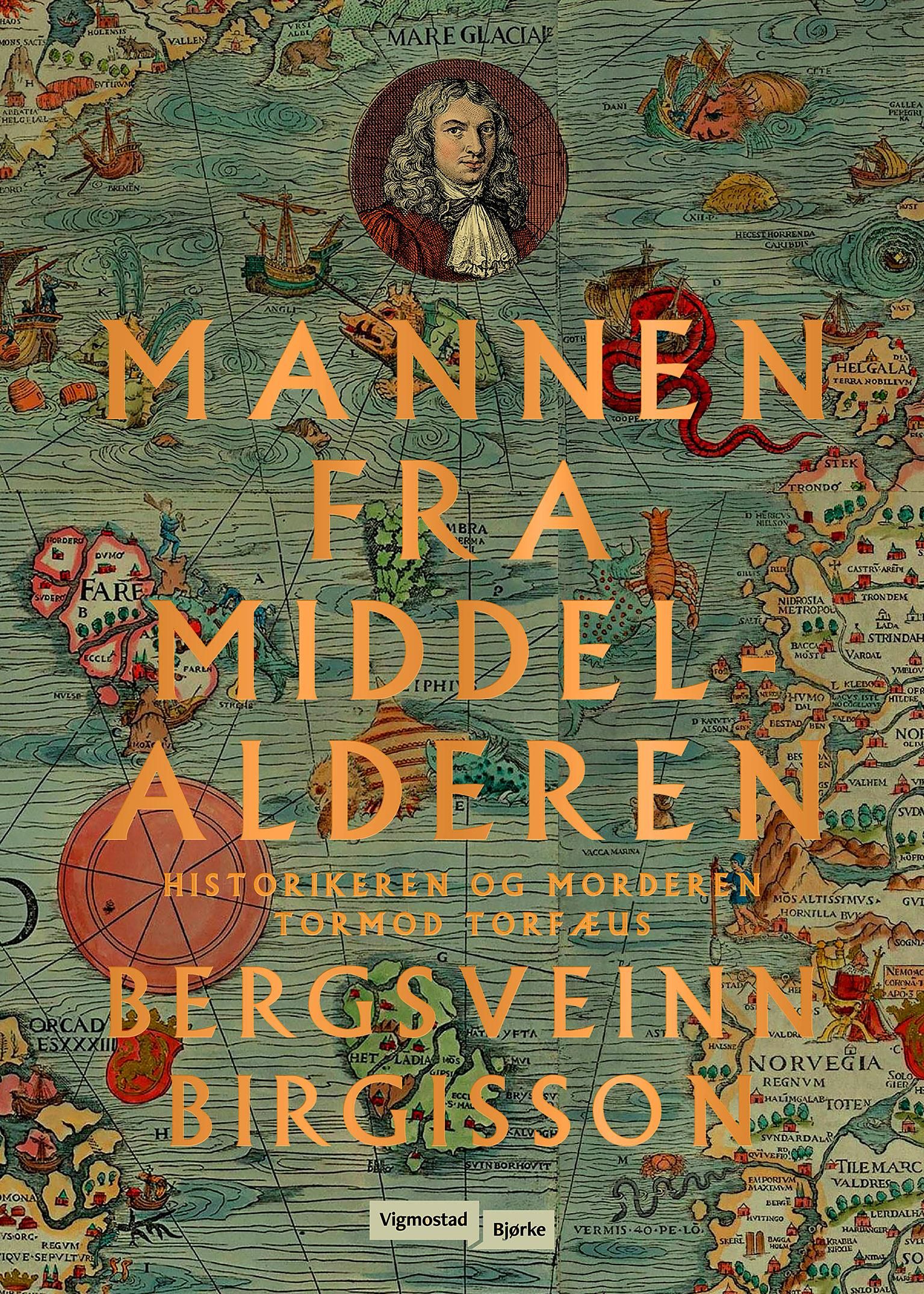 Mannen fra middelalderen - historikeren og morderen Tormod Torfæus