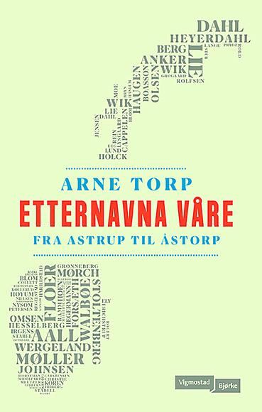 Etternavna våre - fra Astrup til Åstorp