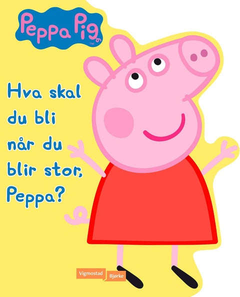 Hva skal du bli når du blir stor, Peppa?