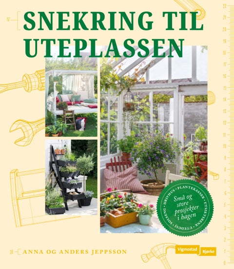 Snekring til uteplassen - små og store prosjekter i hagen