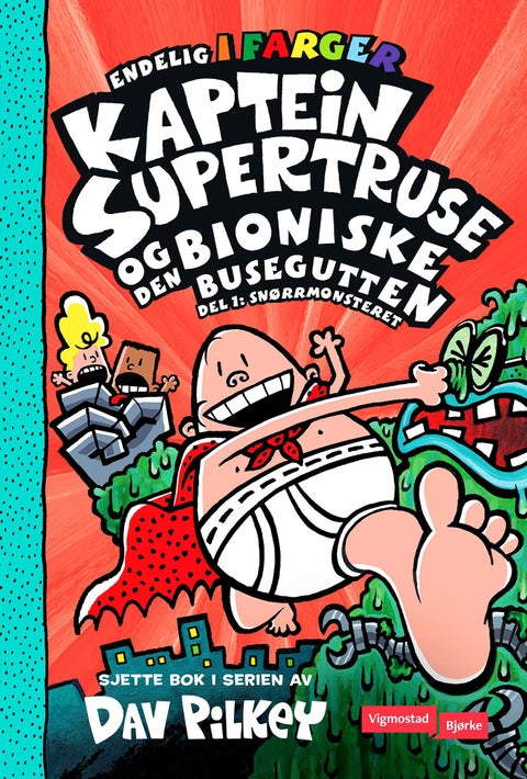 Kaptein Supertruse og den bioniske busegutten - Del 1 : Snørrmonsteret