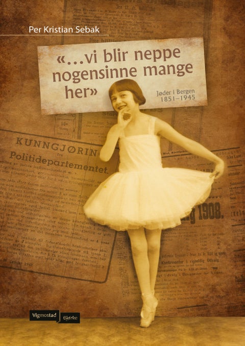 Vi blir neppe nogensinne mange her - jøder i Bergen 1851-1945