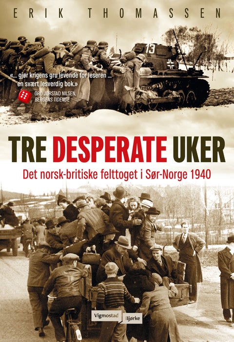 Tre desperate uker - det norsk-britiske felttoget i Sør-Norge 1940