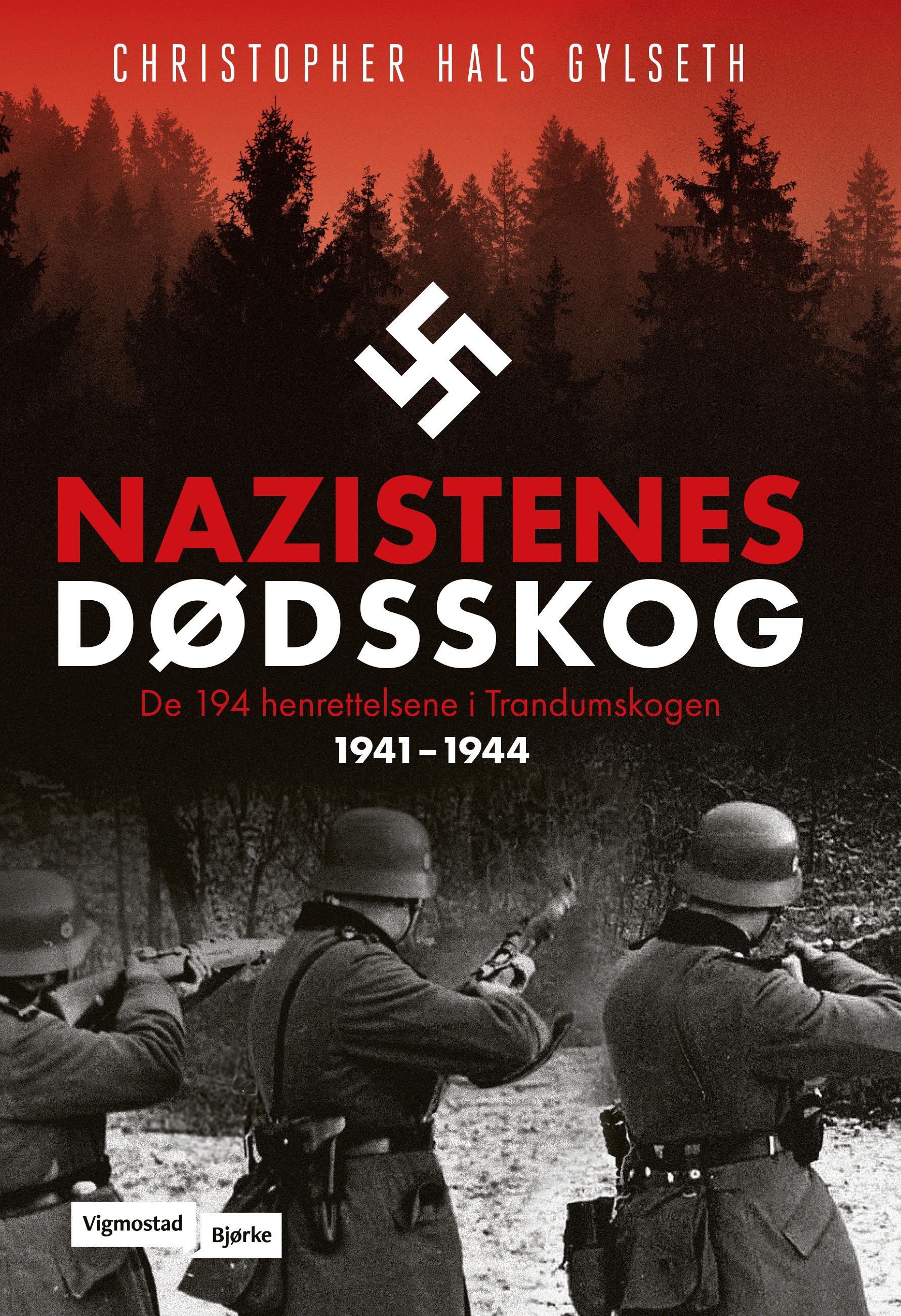 Nazistenes dødsskog - de 194 henrettede på Trandum 1941-1944