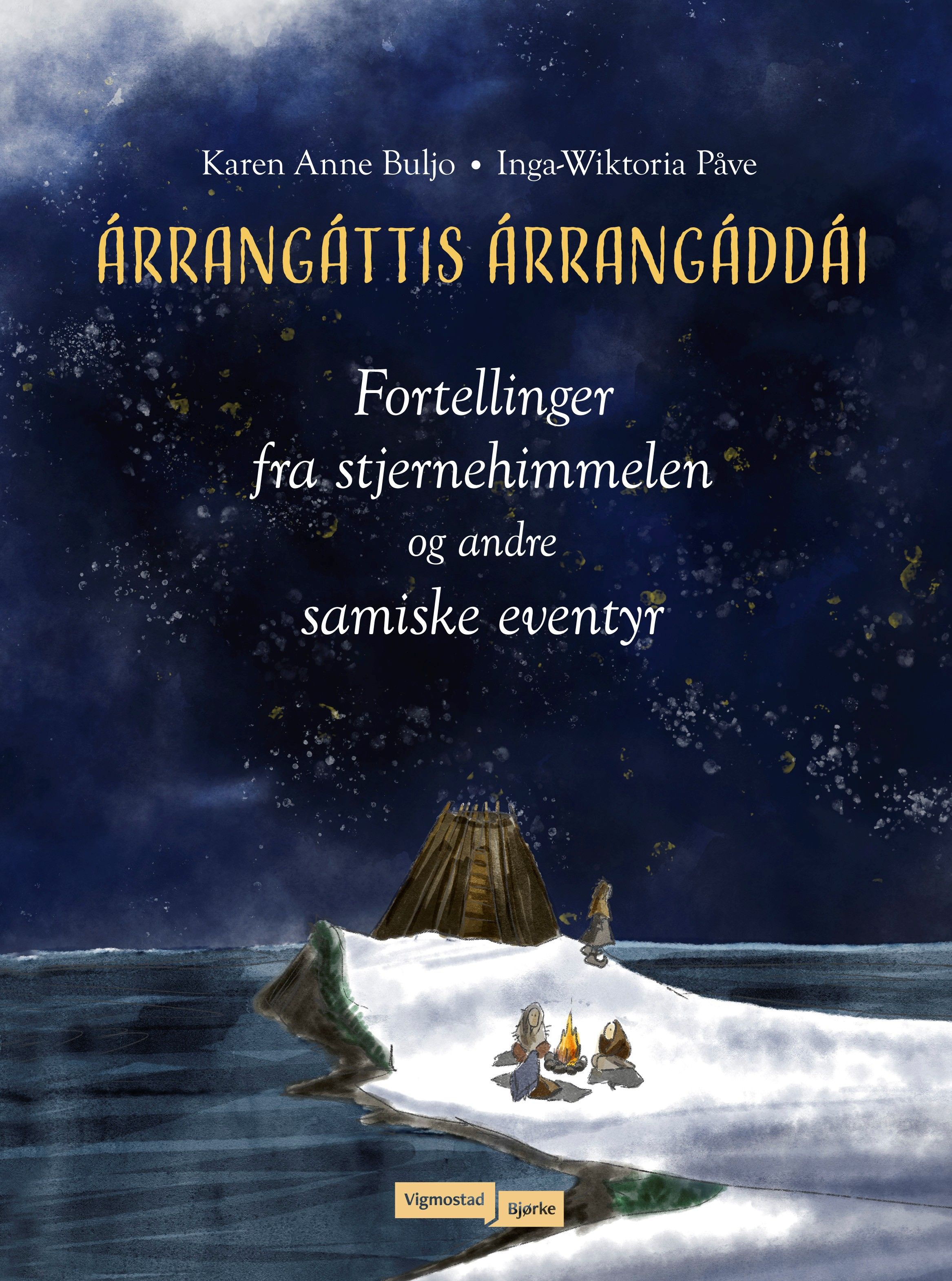 Árrangáttis árrangáddái - fortellinger fra stjernehimmelen og andre samiske eventyr