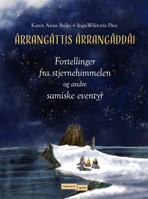 Árrangáttis árrangáddái - fortellinger fra stjernehimmelen og andre samiske eventyr