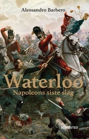 Waterloo - Napoleons siste slag