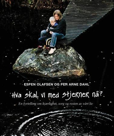 Hva skal vi med stjerner nå? - en fortelling om kjærlighet, sorg og resten av vårt liv